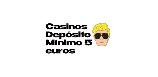Casinos Depósito Mínimo 5 Euros